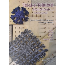 TELAI E TELAIETTI - MON AMOUR - VOLUME 2°